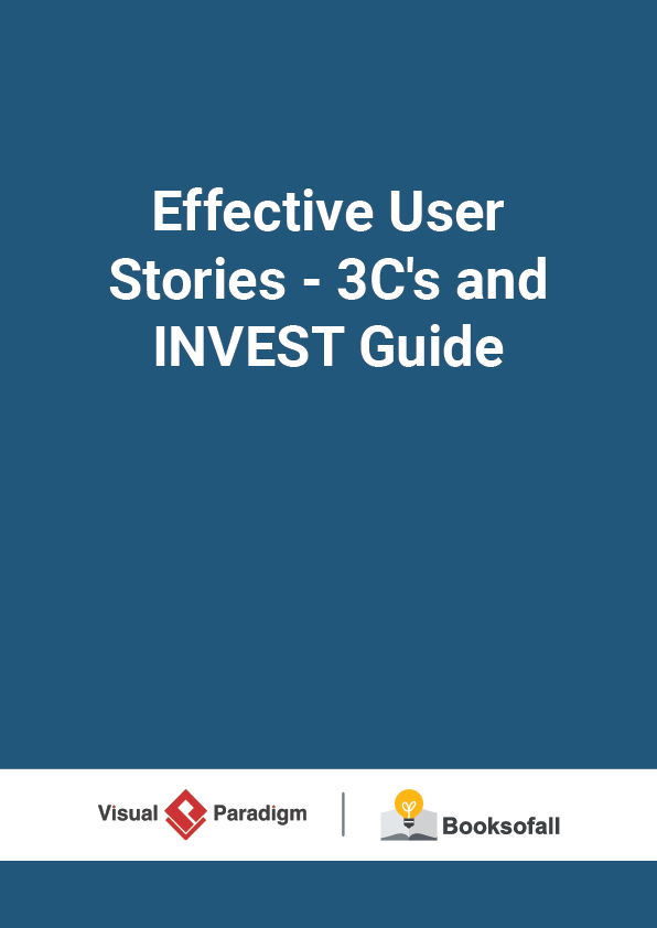 Effective User Stories - 3C's and INVEST Guide