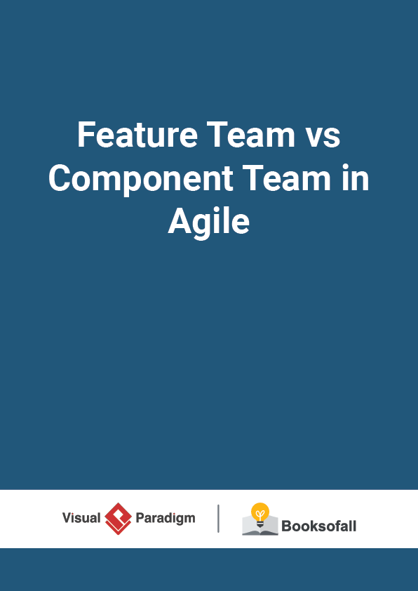 Feature Team vs Component Team in Agile