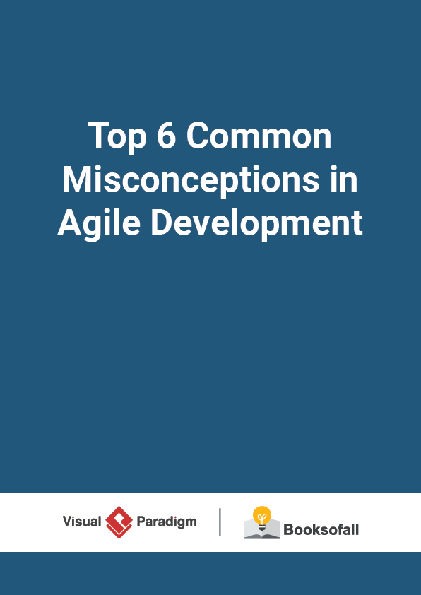 Top 6 Common Misconceptions in Agile Development