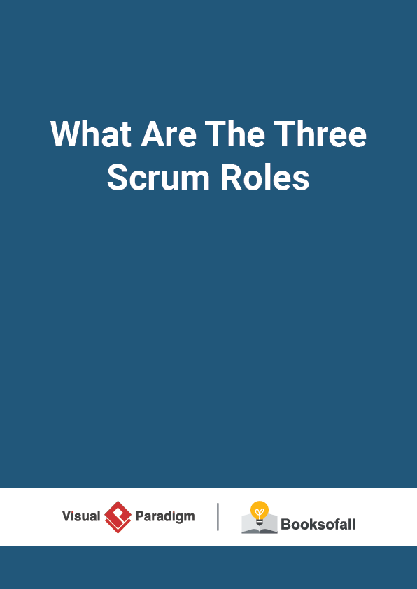What Are The Three Scrum Roles