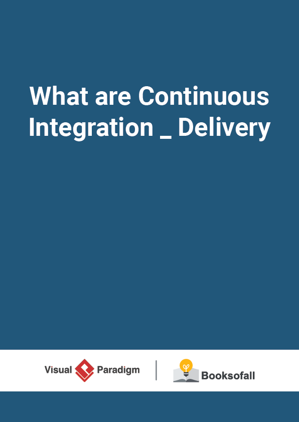 What are Continuous Integration _ Delivery