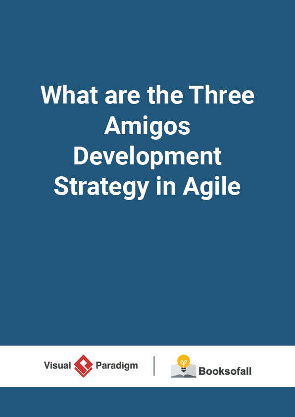 What are the Three Amigos Development Strategy in Agile