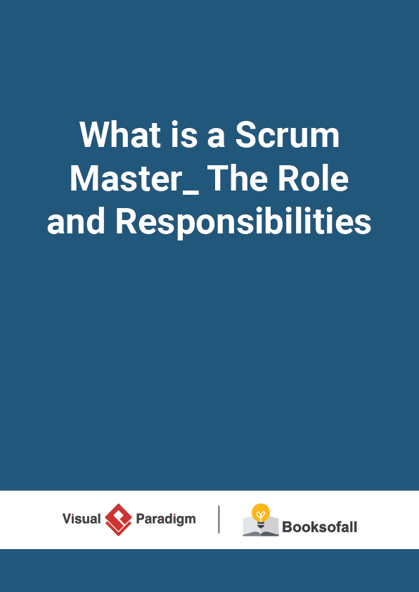 What is a Scrum Master_ The Role and Responsibilities