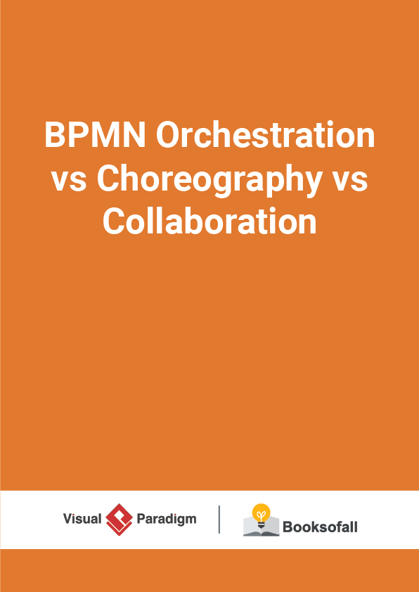 BPMN Orchestration vs Choreography vs Collaboration