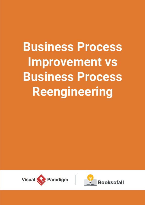 Business Process Improvement vs Business Process Reengineering