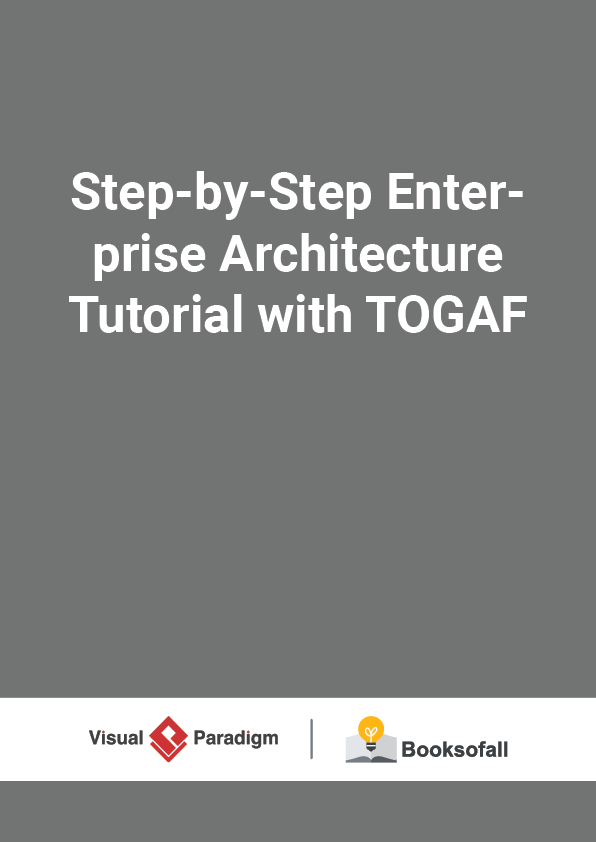 Step-by-Step Enterprise Architecture Tutorial with TOGAF