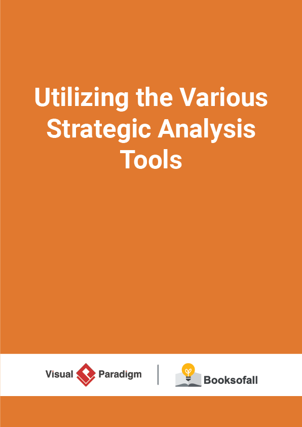 Utilizing the Various Strategic Analysis Tools