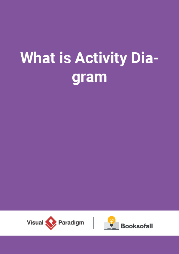 What is Activity Diagram