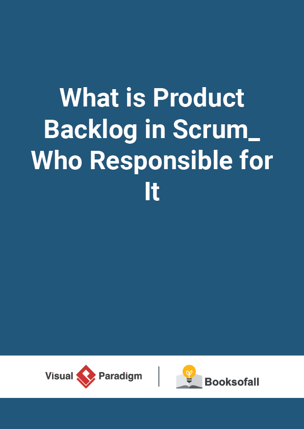 What is Product Backlog in Scrum_ Who Responsible for It