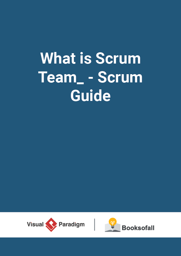 What is Scrum Team_ - Scrum Guide