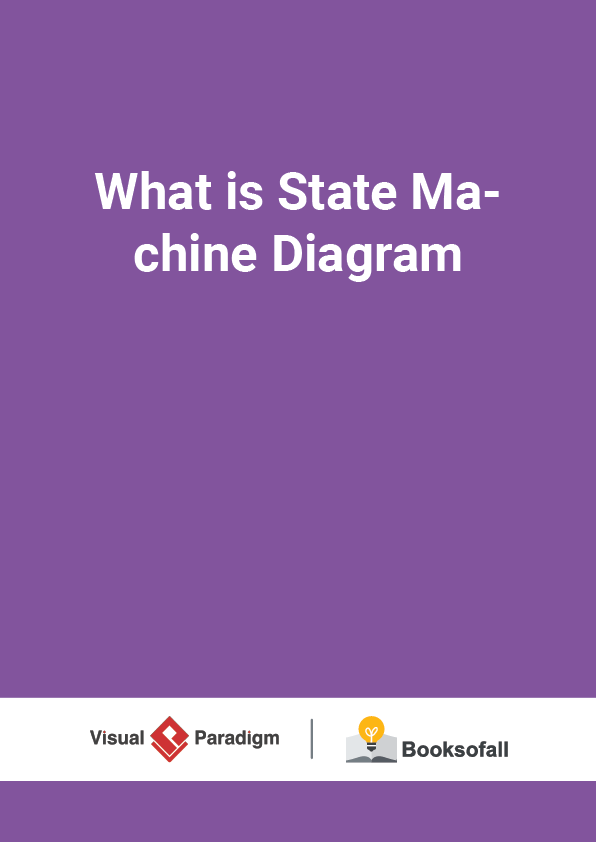 What is State Machine Diagram