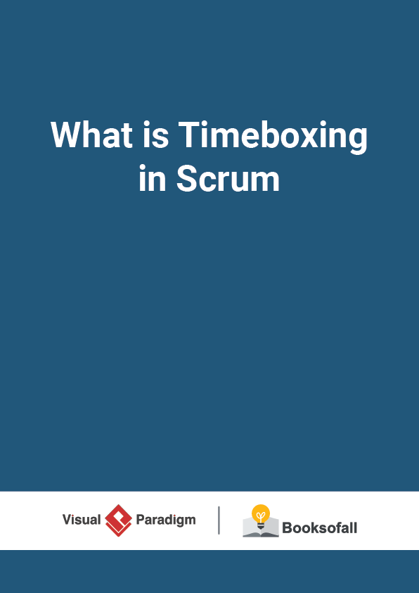 What is Timeboxing in Scrum