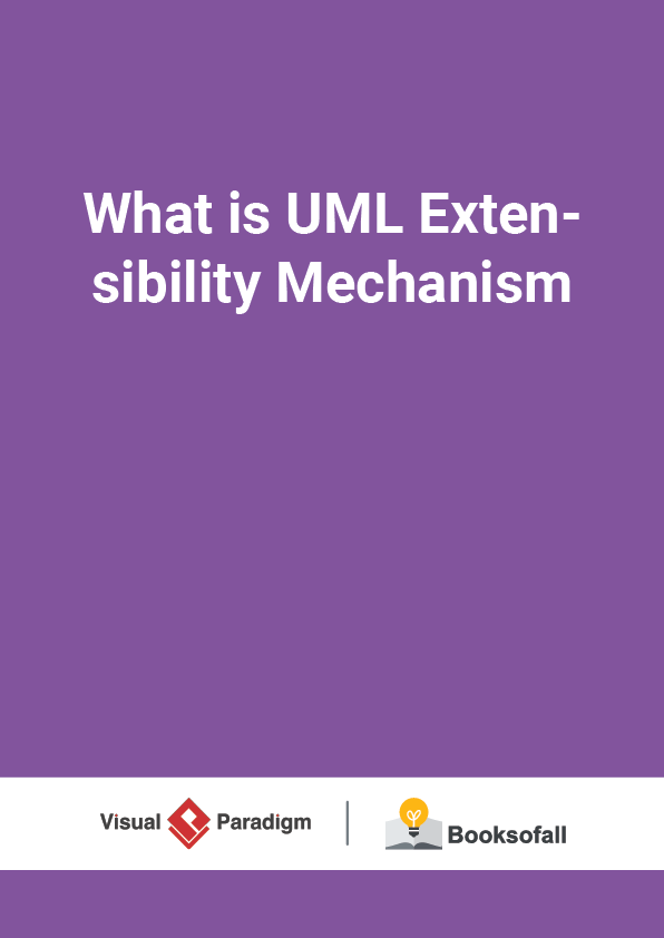 What is UML Extensibility Mechanism