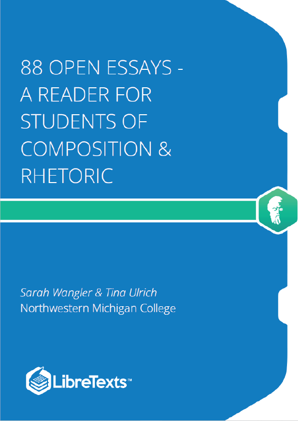 88 Open Essays - A Reader for Students of Composition & Rhetoric (Wangler and Ulrich)