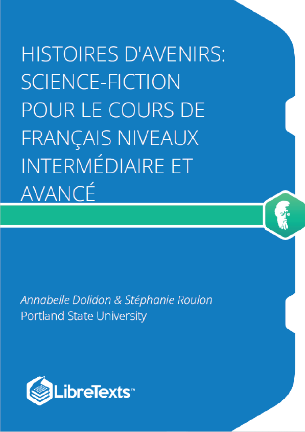 Histoires d'Avenirs Science-fiction pour le cours de français niveaux intermédiaire et avancé (Dolidon and Roulon)
