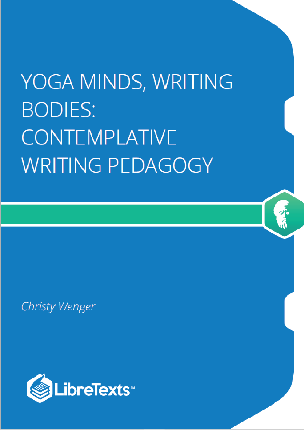 Yoga Minds, Writing Bodies - Contemplative Writing Pedagogy (Wenger)