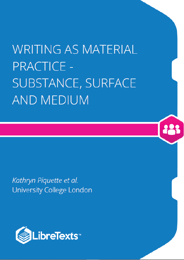 Writing as Material Practice - Substance, Surface and Medium (Piquette et al.)