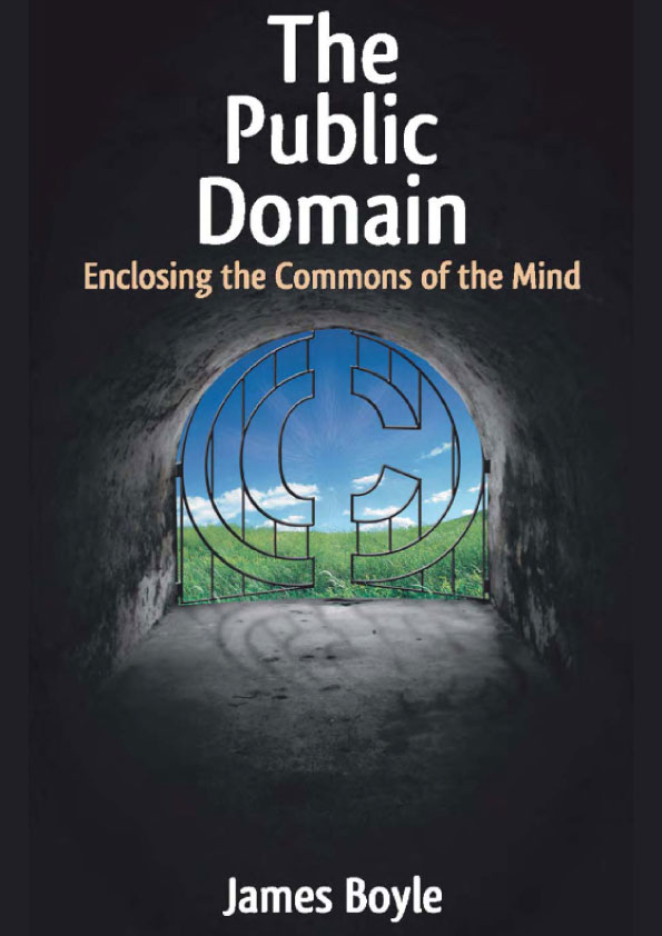 The Public Domain - Enclosing the Commons of the Mind