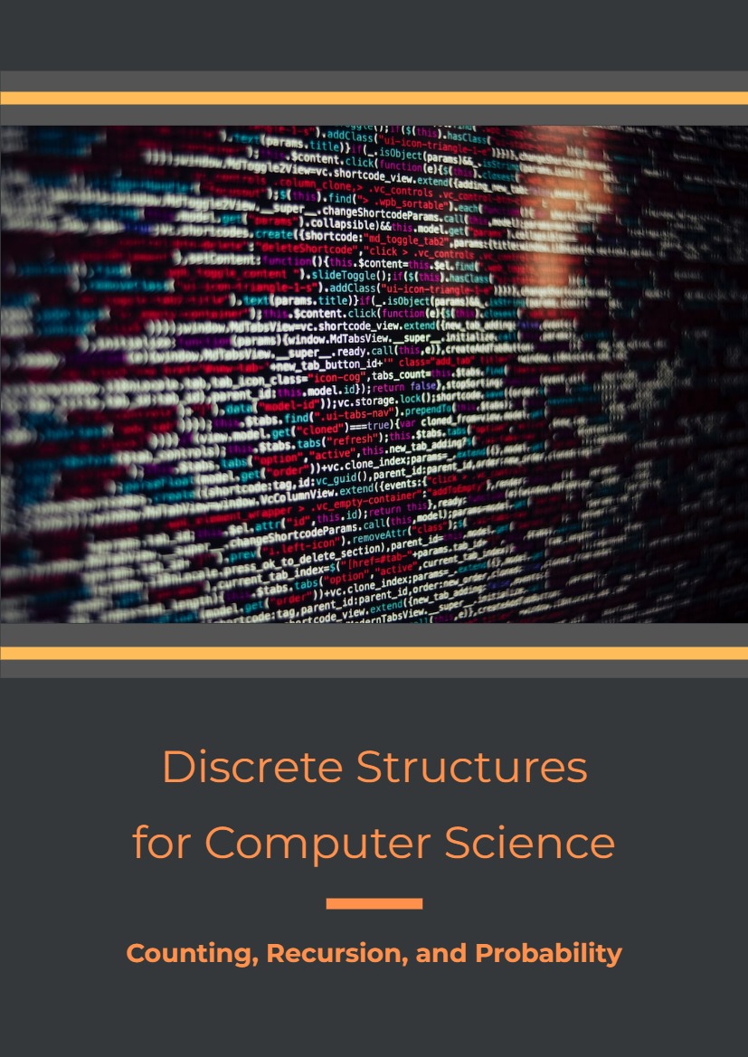 Discrete Structures for Computer Science - Counting, Recursion, and Probability