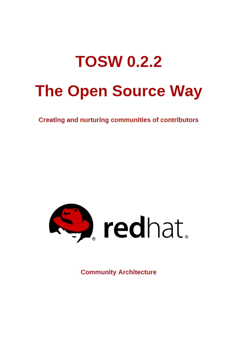 TOSW 0.2.2 The Open Source Way Creating and nurturing communities of contributors Edition 1